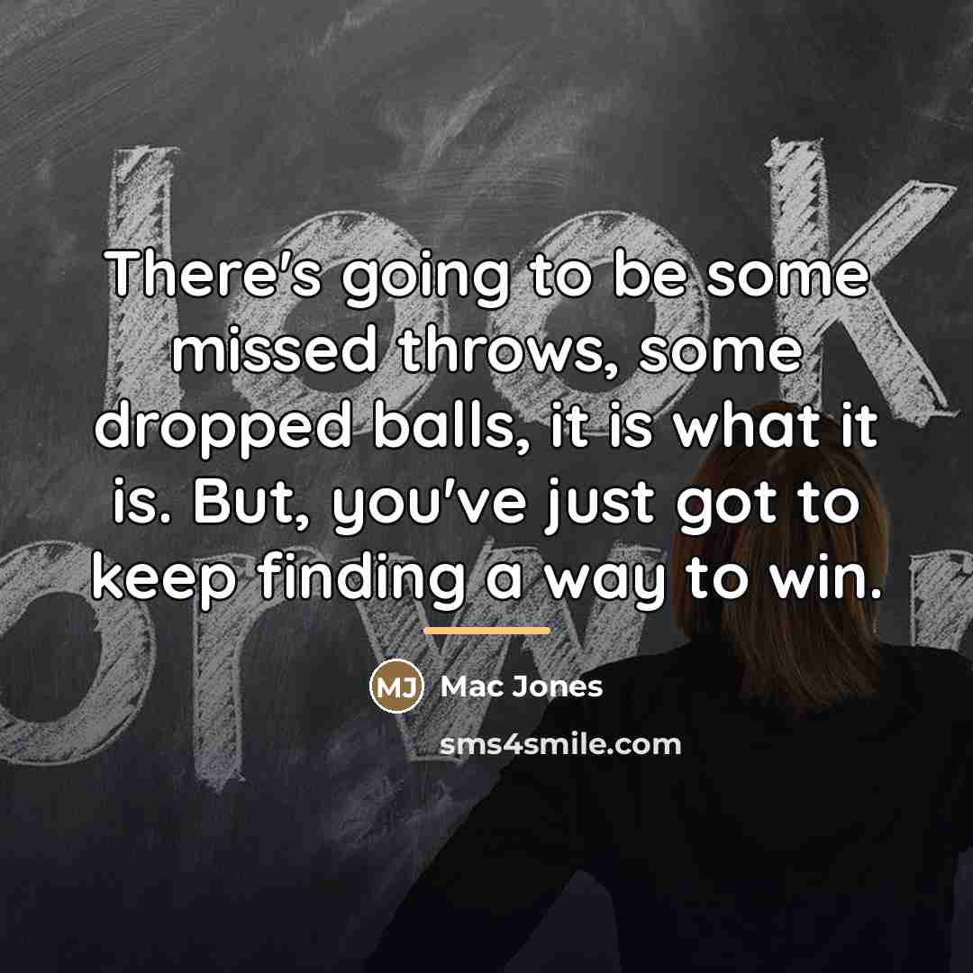 “There's going to be some missed throws, some dropped balls,…” quote by Mac Jones
