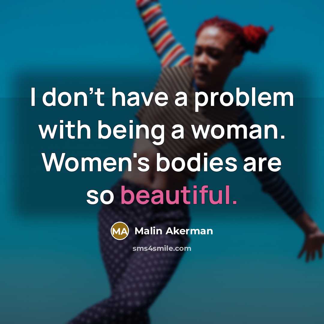 “I don't have a problem with being a woman. Women's…” quote by Malin Akerman