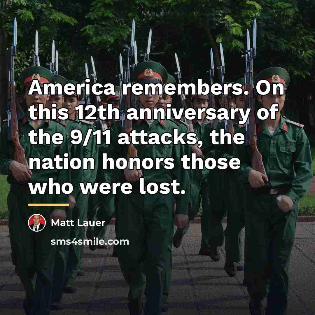 “America remembers. On this 12th anniversary of the 9/11 attacks,…” quote by Matt Lauer