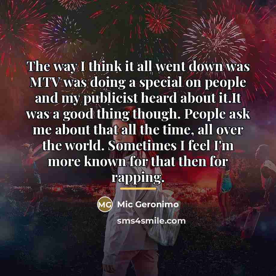“The way I think it all went down was MTV…” quote by Mic Geronimo