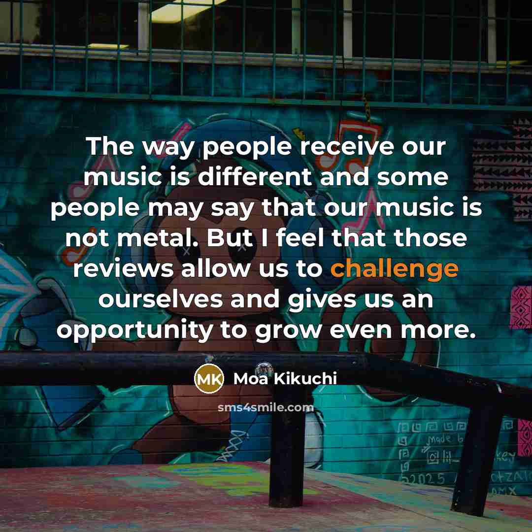 “The way people receive our music is different and some…” quote by Moa Kikuchi