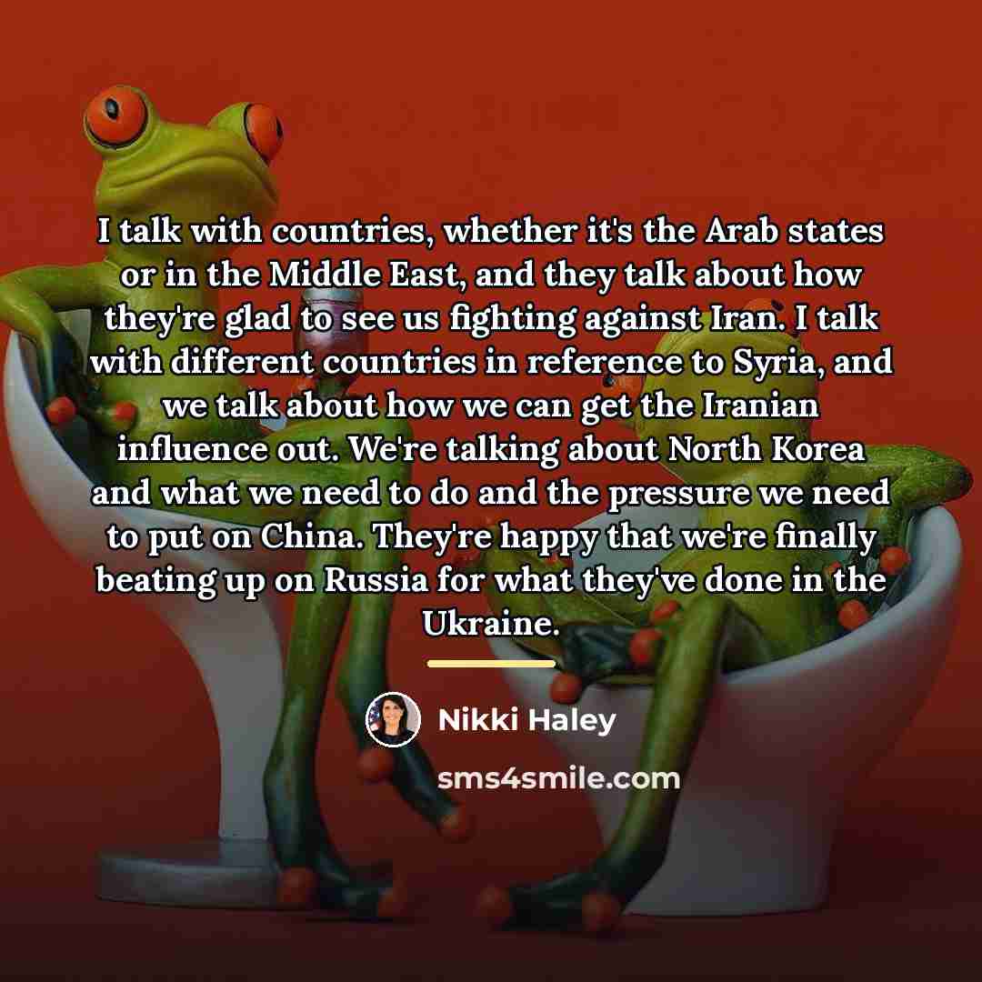 “I talk with countries, whether it's the Arab states or…” quote by Nikki Haley