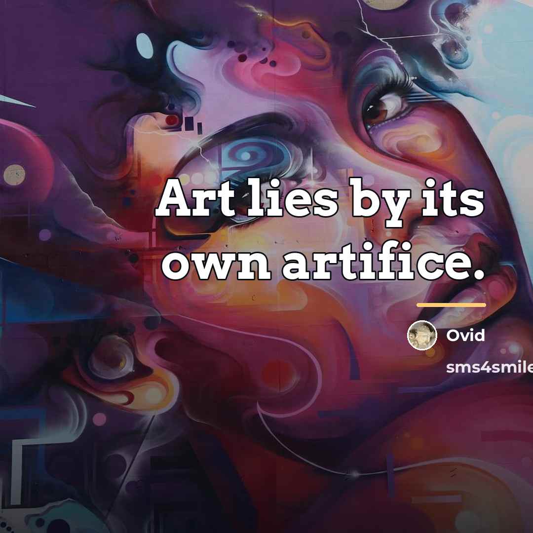 “Art lies by its own artifice.…” quote by Ovid