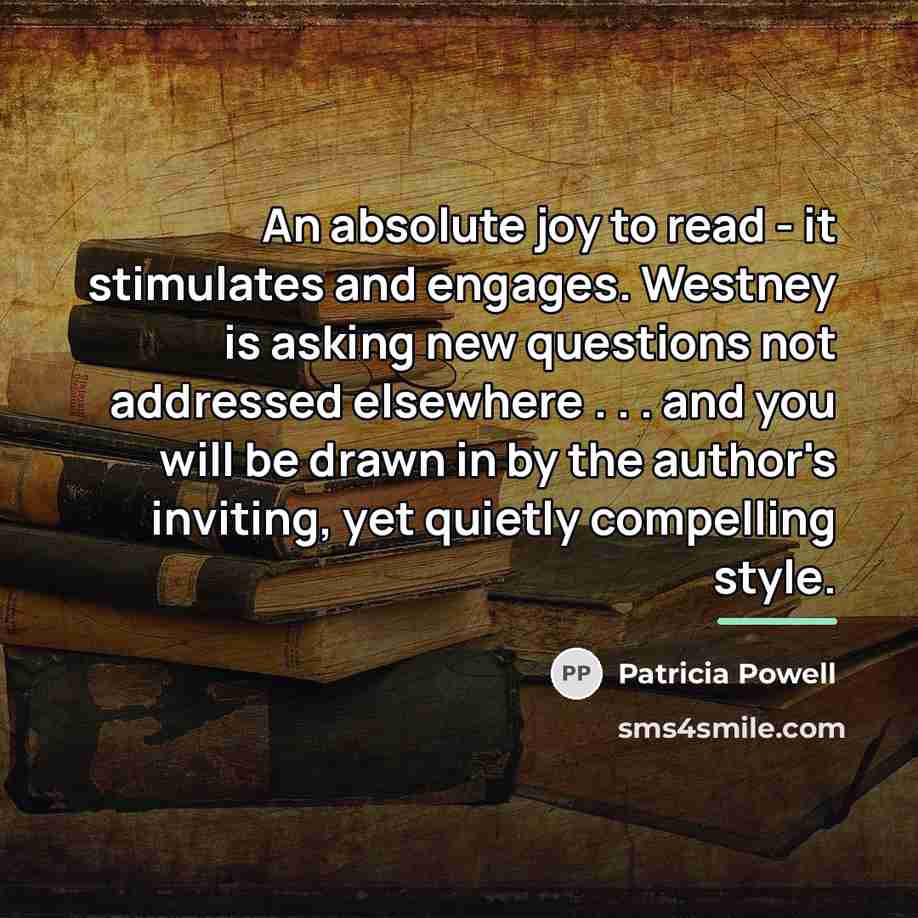 “An absolute joy to read - it stimulates and engages.…” quote by Patricia Powell