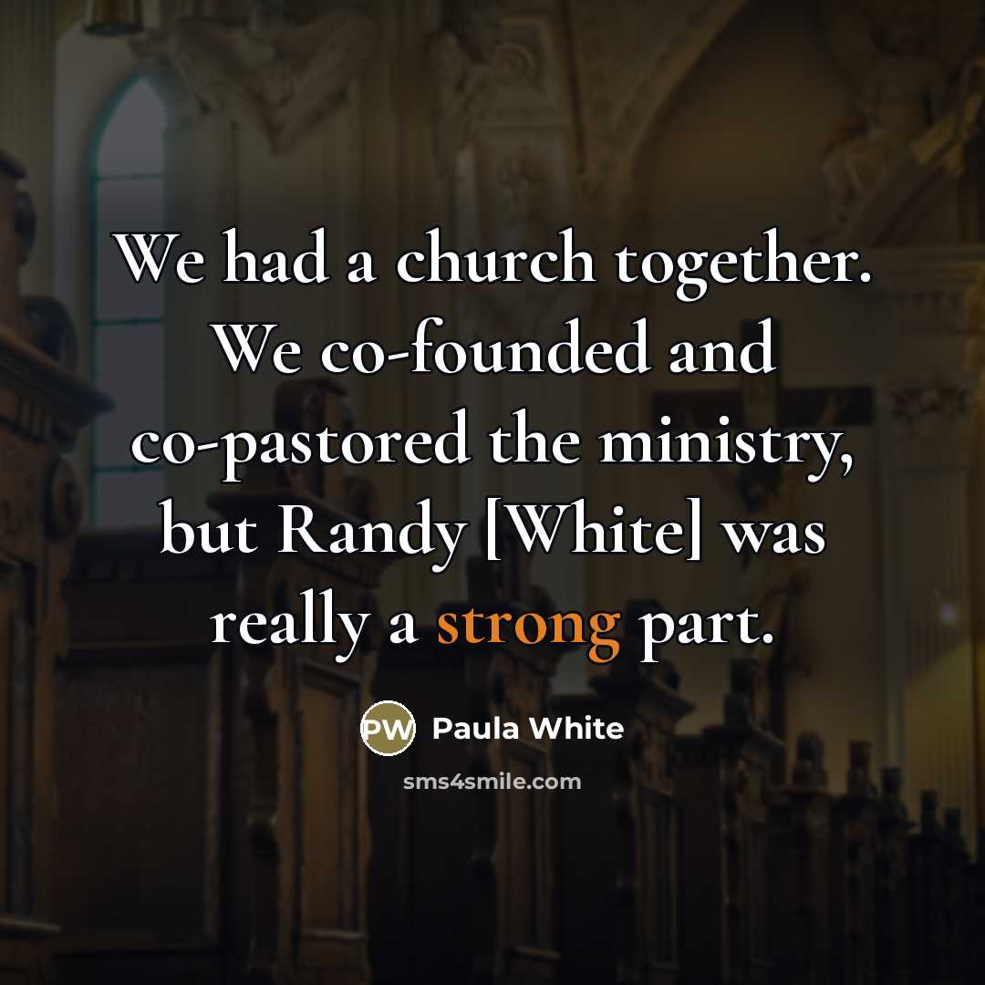 “We had a church together. We co-founded and co-pastored the…” quote by Paula White