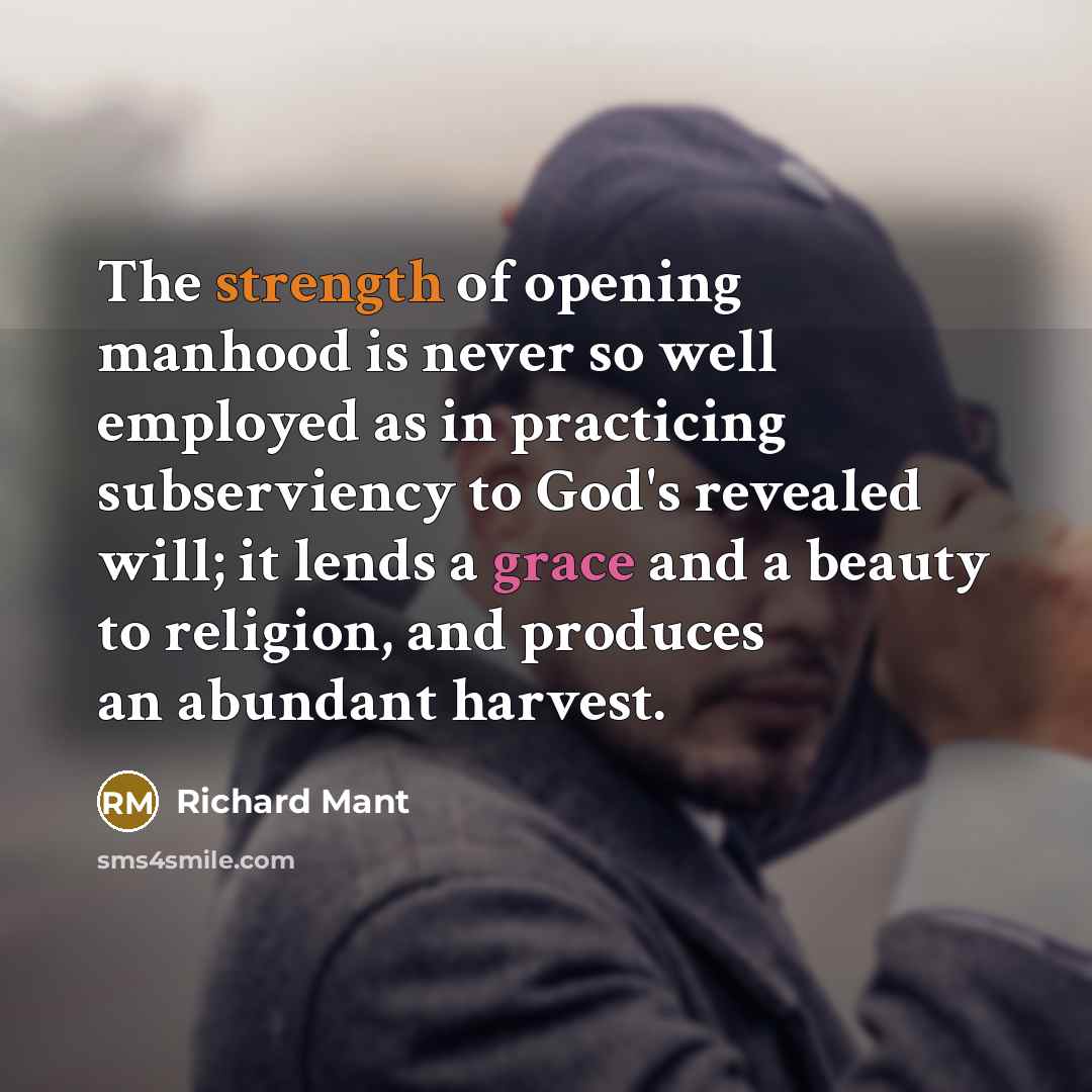 “The strength of opening manhood is never so well employed…” quote by Richard Mant