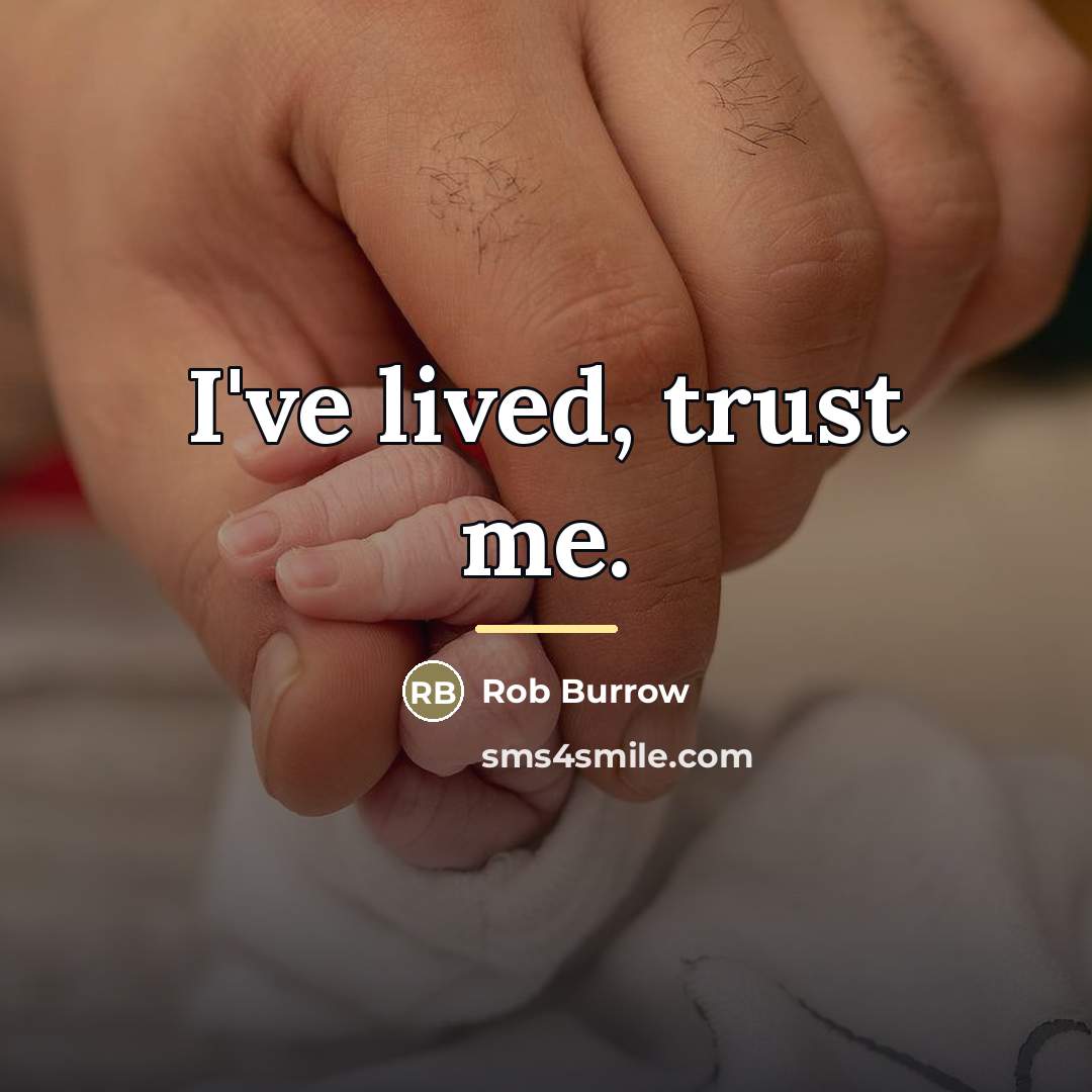 “I've lived, trust me.…” quote by Rob Burrow