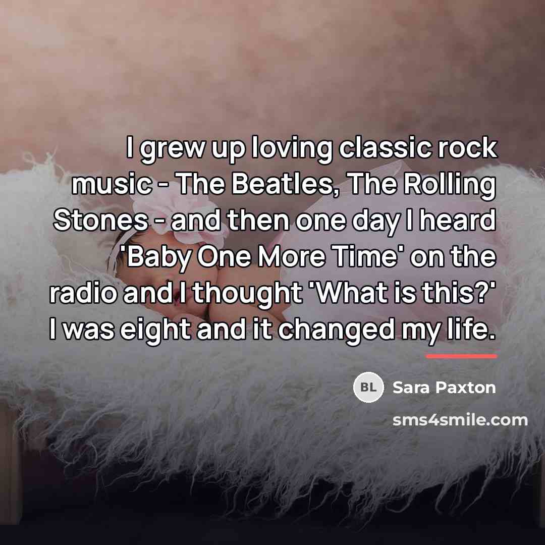 “I grew up loving classic rock music - The Beatles,…” quote by Sara Paxton