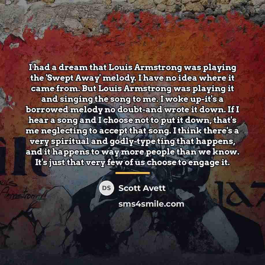 “I had a dream that Louis Armstrong was playing the…” quote by Scott Avett