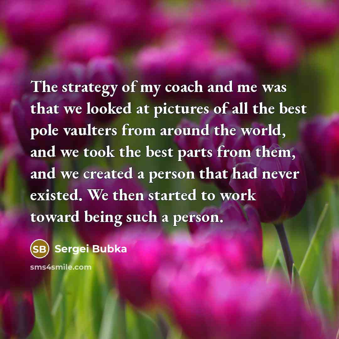 “The strategy of my coach and me was that we…” quote by Sergei Bubka