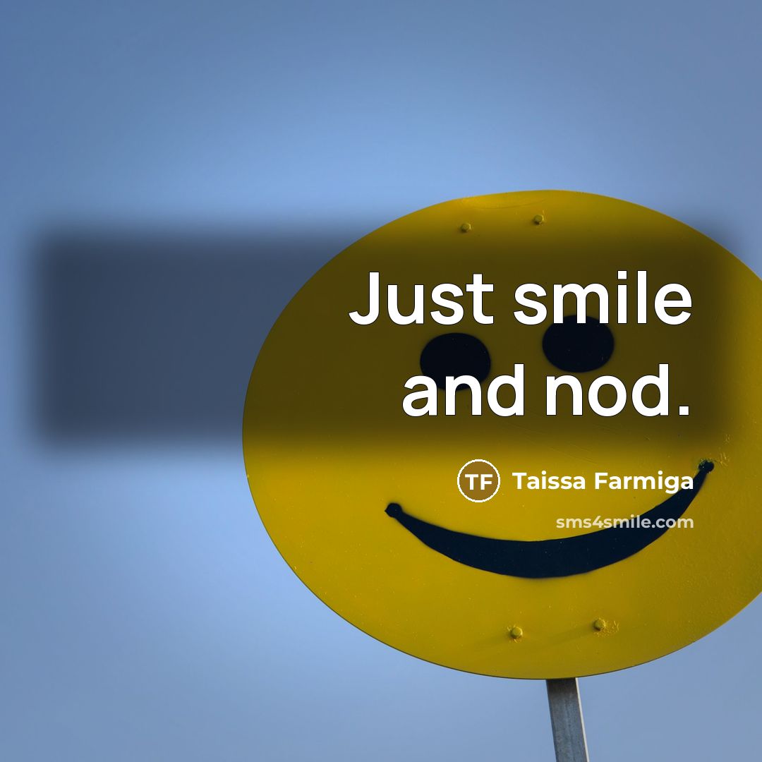 “Just smile and nod.” quote by Taissa Farmiga
