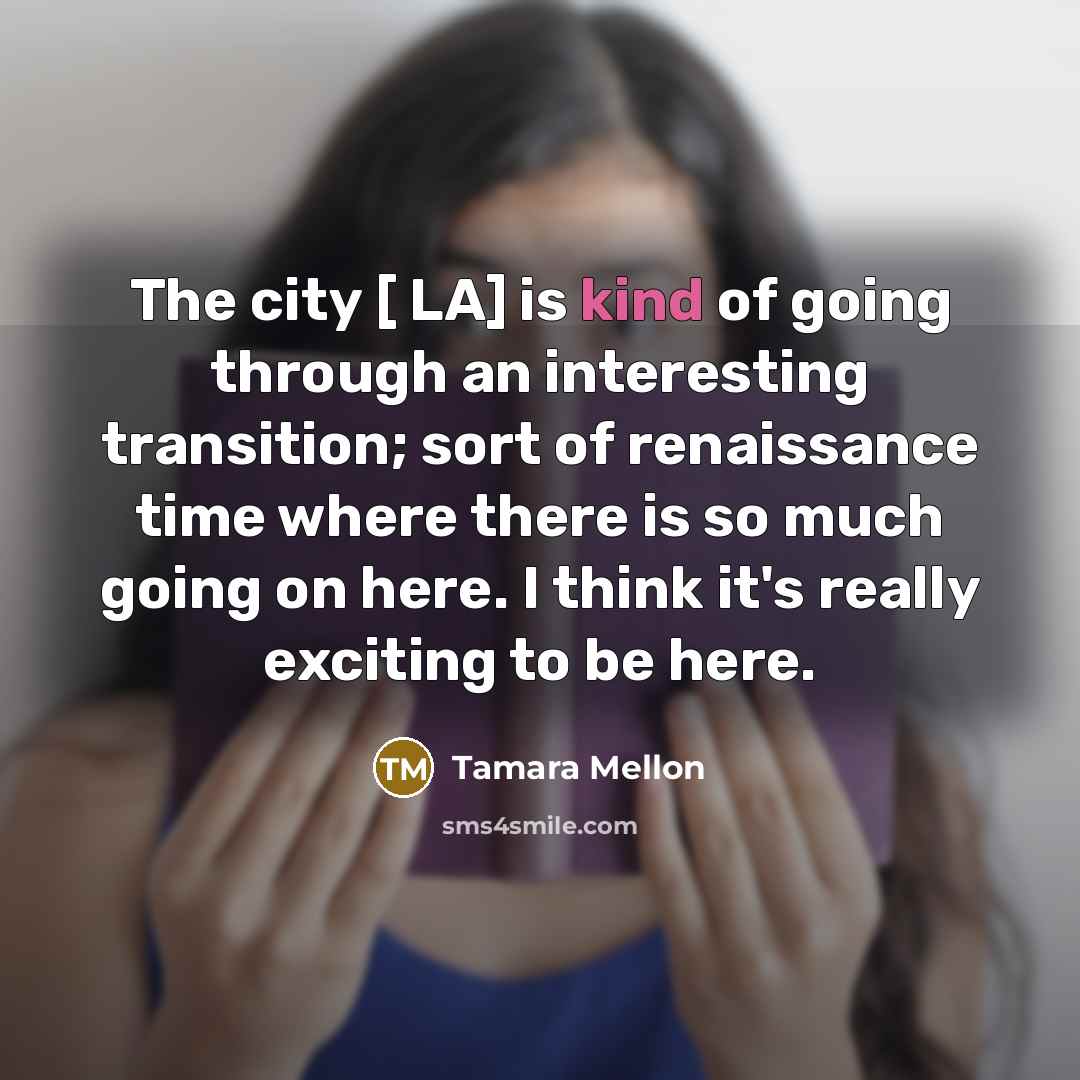 “The city [ LA] is kind of going through an…” quote by Tamara Mellon