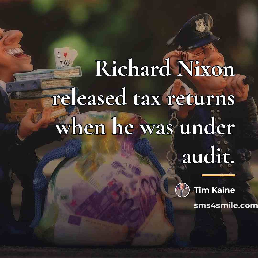 “Richard Nixon released tax returns when he was under audit.…” quote by Tim Kaine