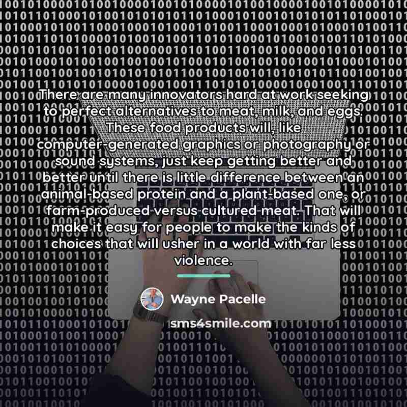 “There are many innovators hard at work seeking to perfect…” quote by Wayne Pacelle