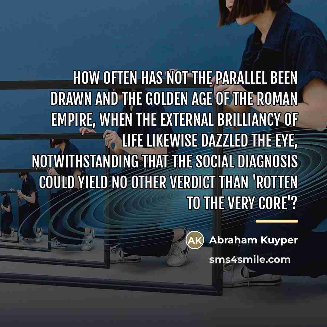 “How often has not the parallel been drawn and the…” quote by Abraham Kuyper
