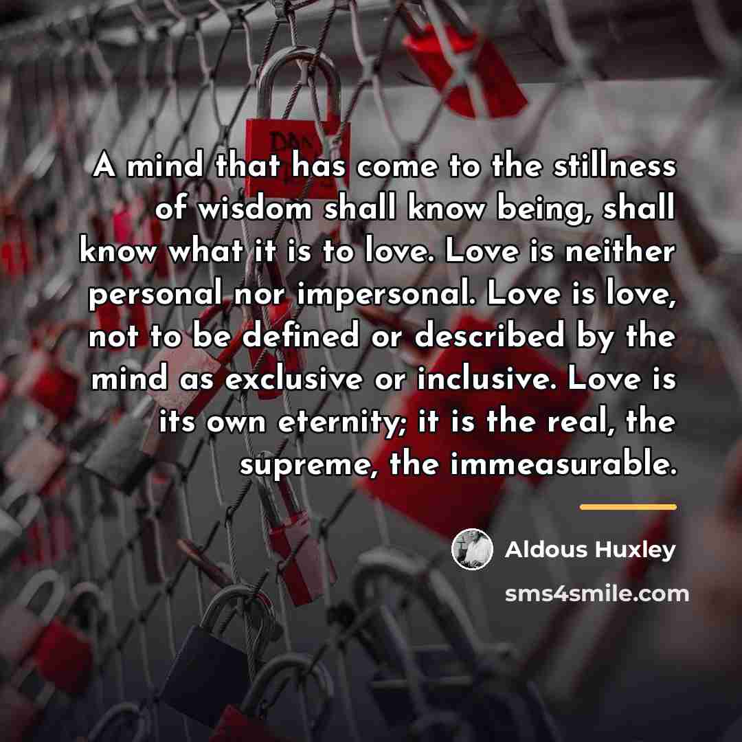 “A mind that has come to the stillness of wisdom…” quote by Aldous Huxley