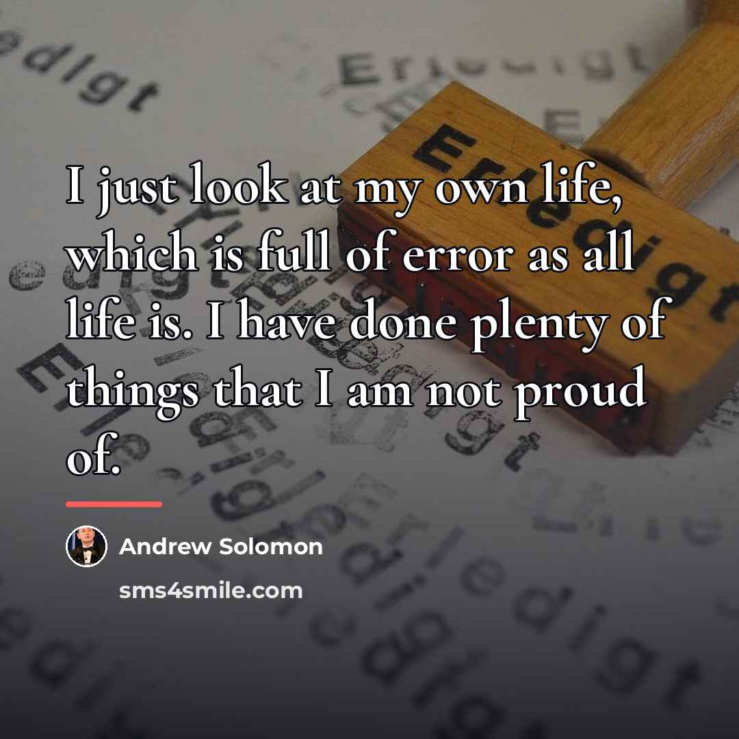 “I just look at my own life, which is full…” quote by Andrew Solomon