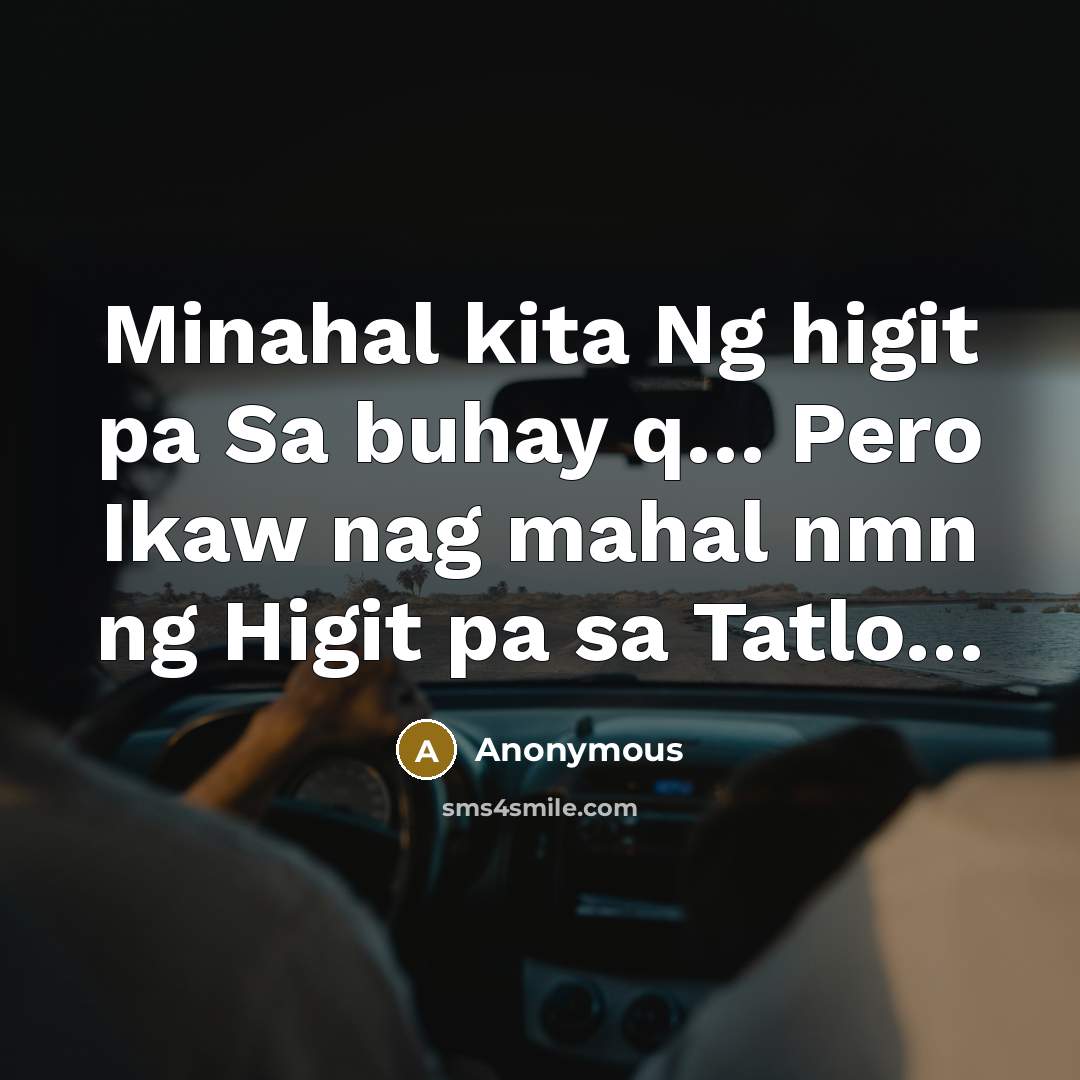 “Minahal kita Ng higit pa Sa buhay q… Pero Ikaw nag mahal nmn ng Higit pa sa Tatlo…” quote by Anonymous