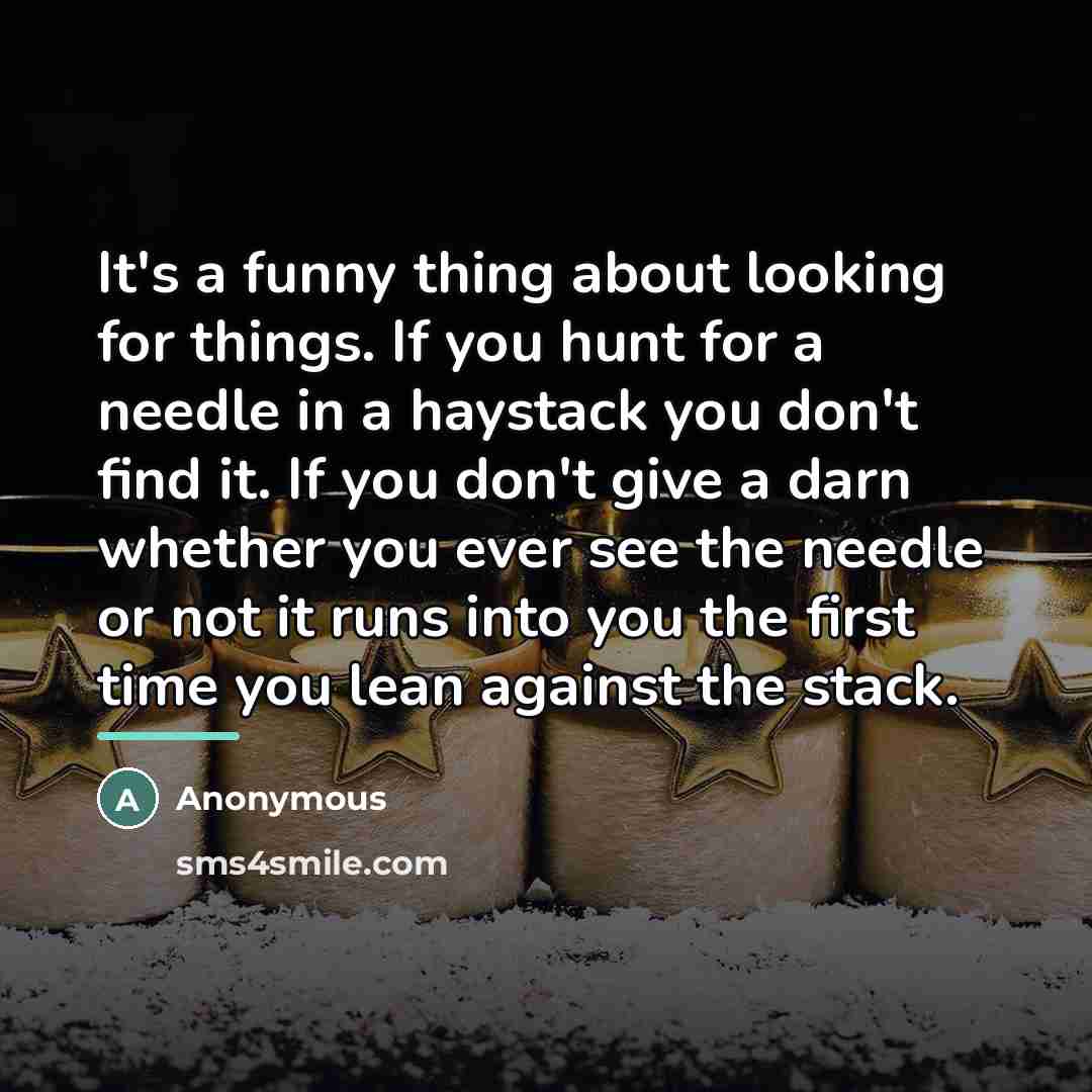 “It's a funny thing about looking for things. If you…” quote by Anonymous