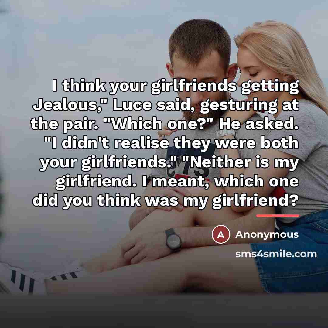 “I think your girlfriends getting Jealous," Luce said, gesturing at…” quote by Anonymous