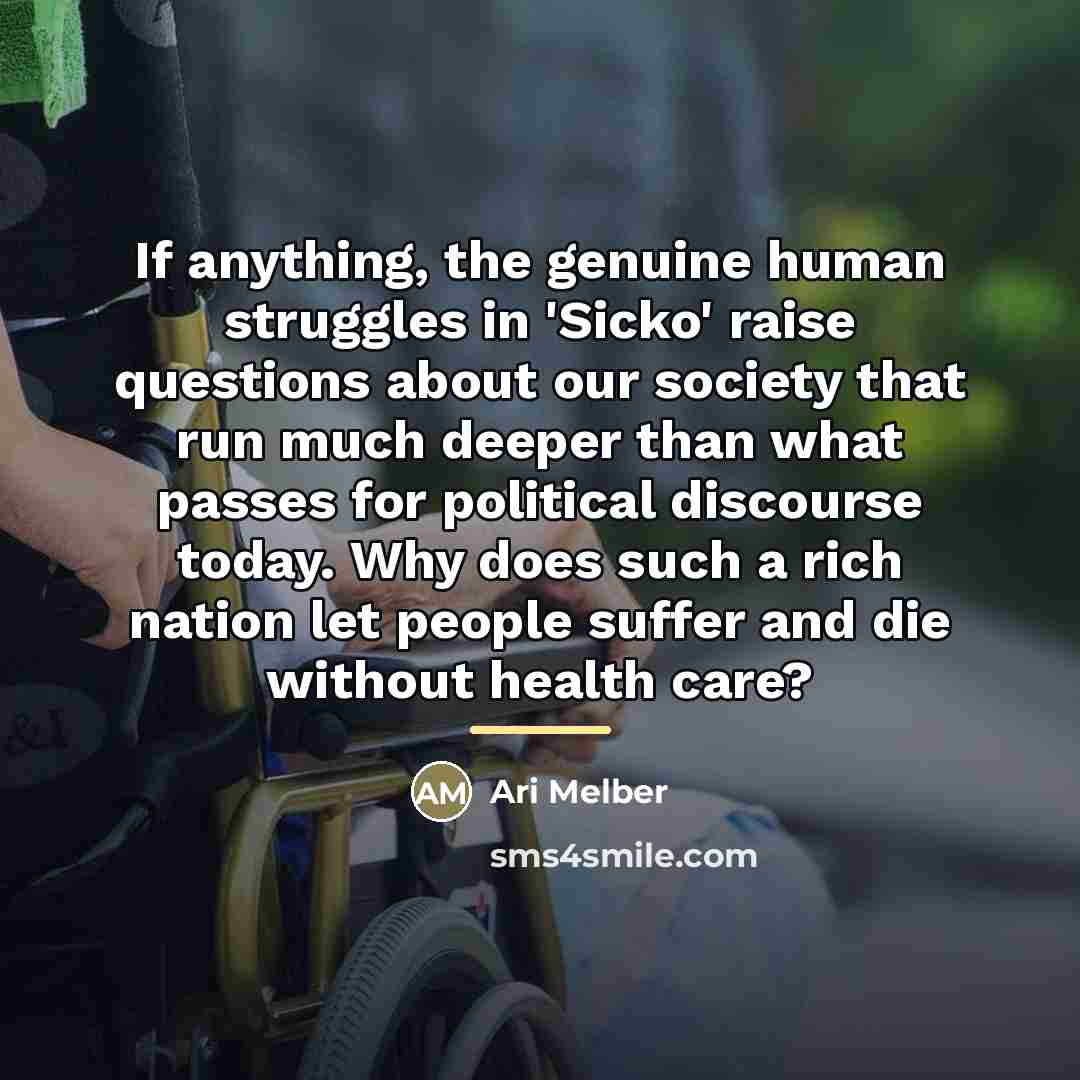 “If anything, the genuine human struggles in 'Sicko' raise questions…” quote by Ari Melber