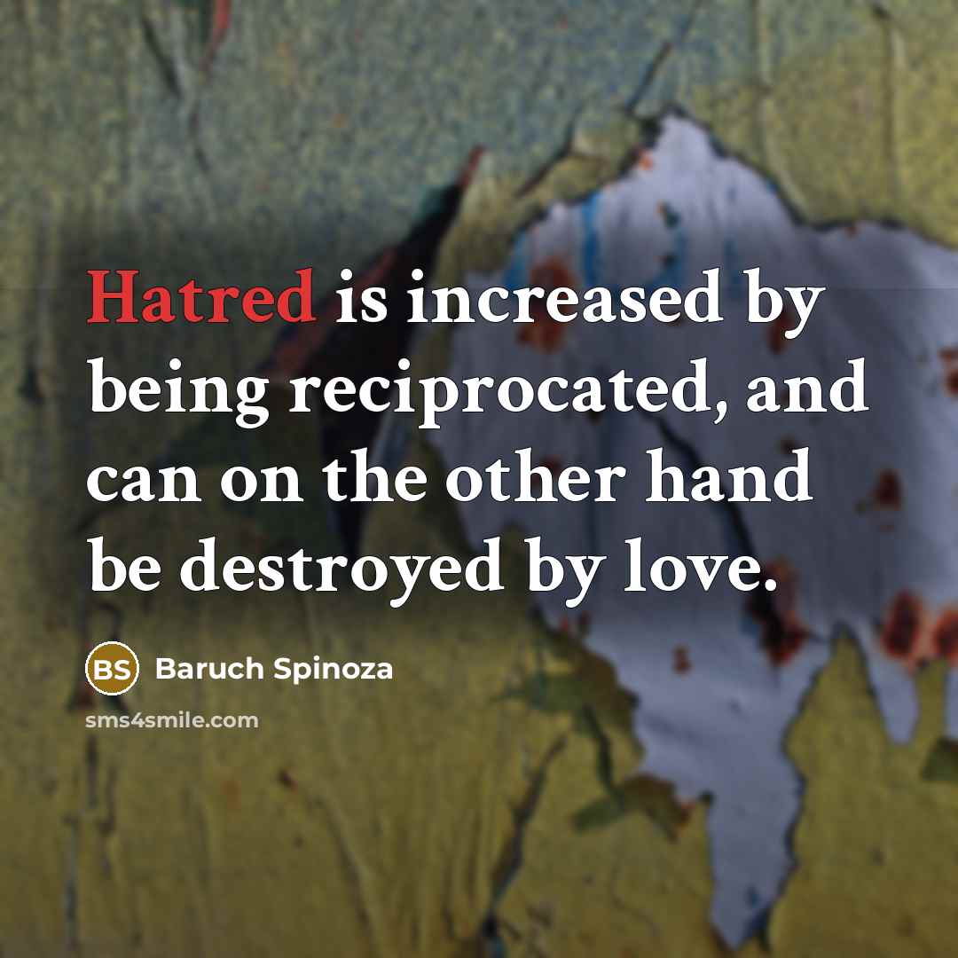 “Hatred is increased by being reciprocated, and can on the…” quote by Baruch Spinoza