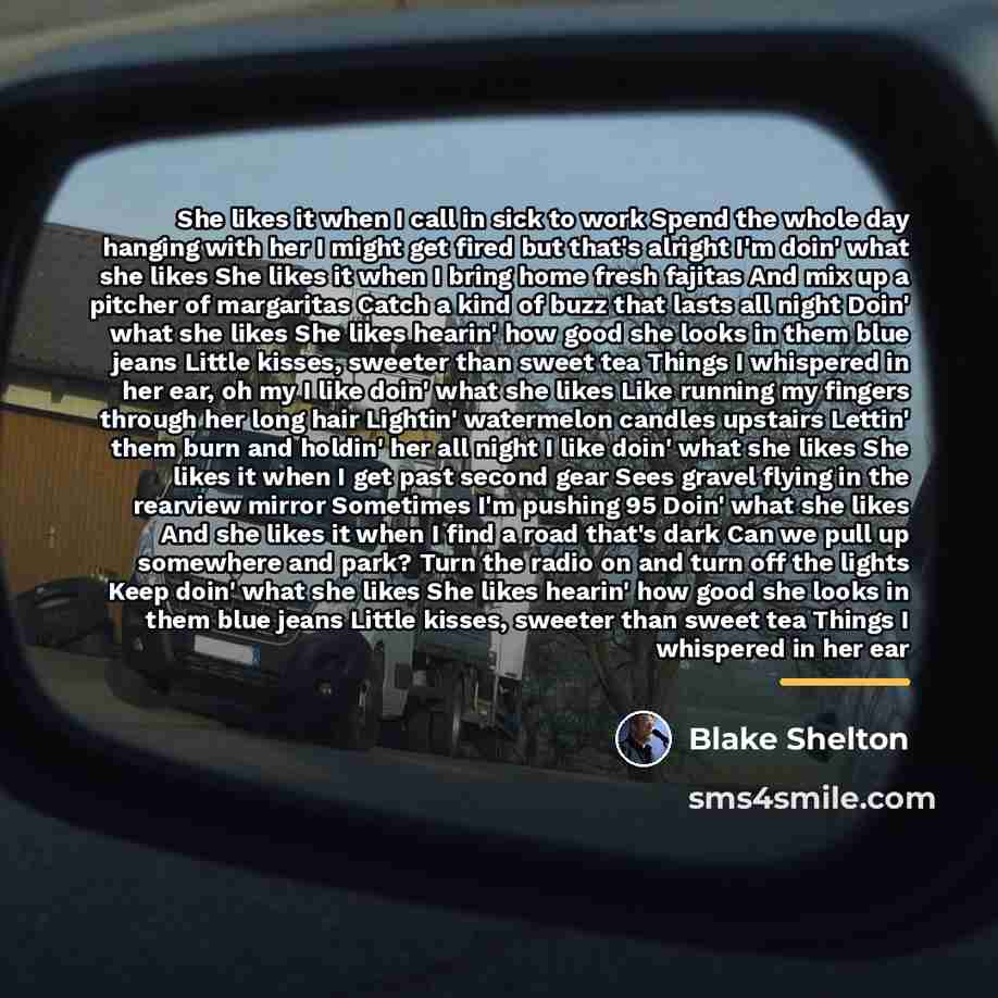 “She likes it when I call in sick to work…” quote by Blake Shelton