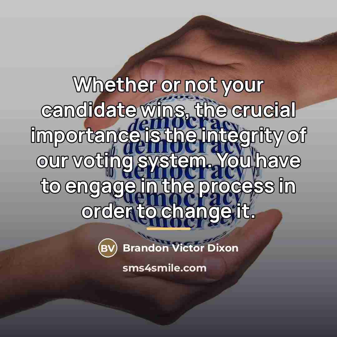 “Whether or not your candidate wins, the crucial importance is…” quote by Brandon Victor Dixon