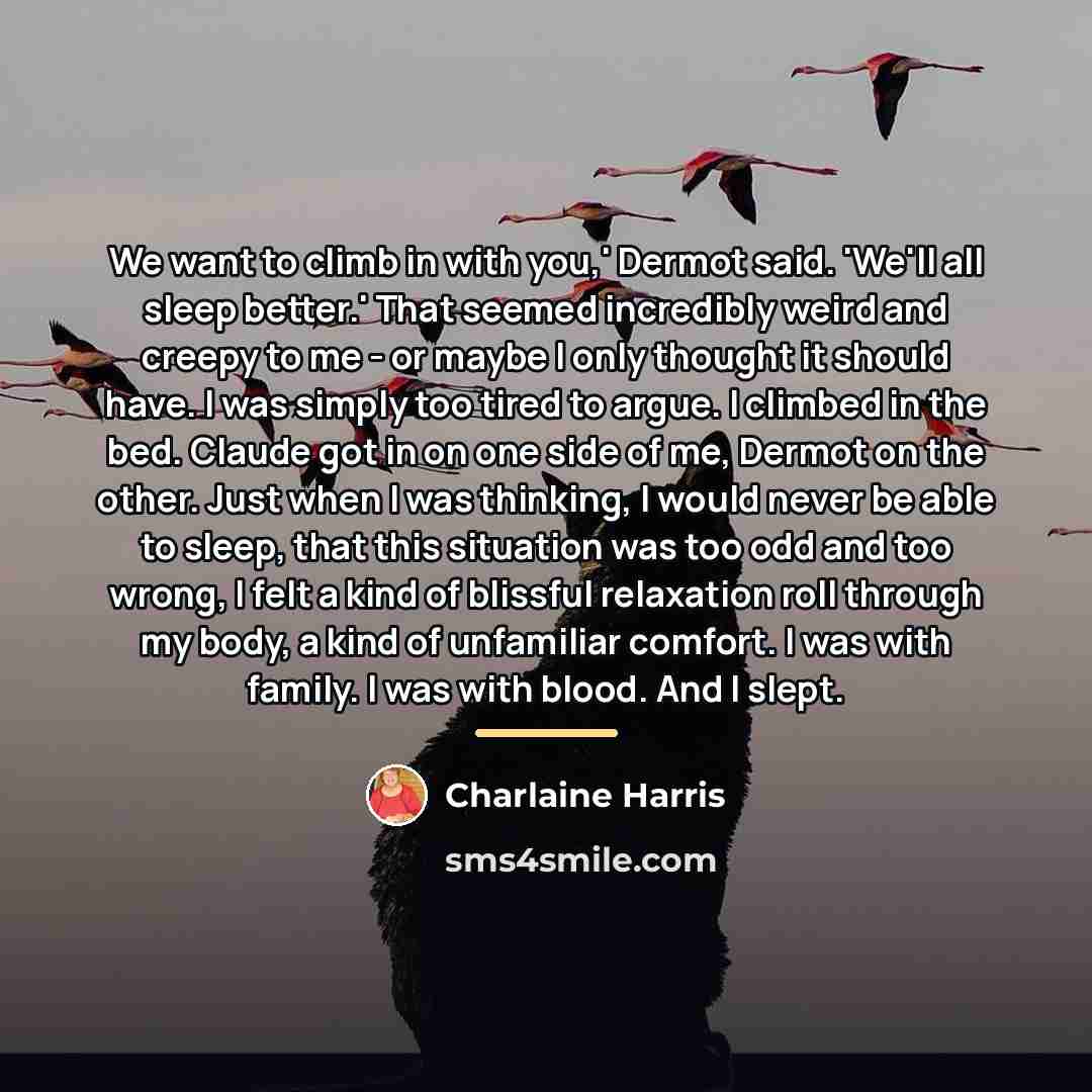 “We want to climb in with you,' Dermot said. 'We'll…” quote by Charlaine Harris