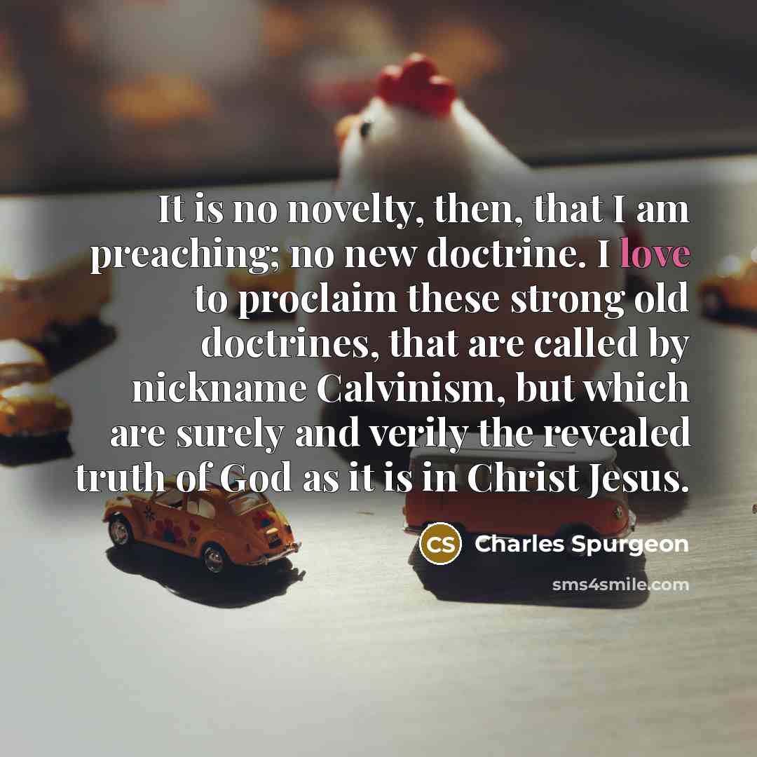“It is no novelty, then, that I am preaching; no…” quote by Charles Spurgeon