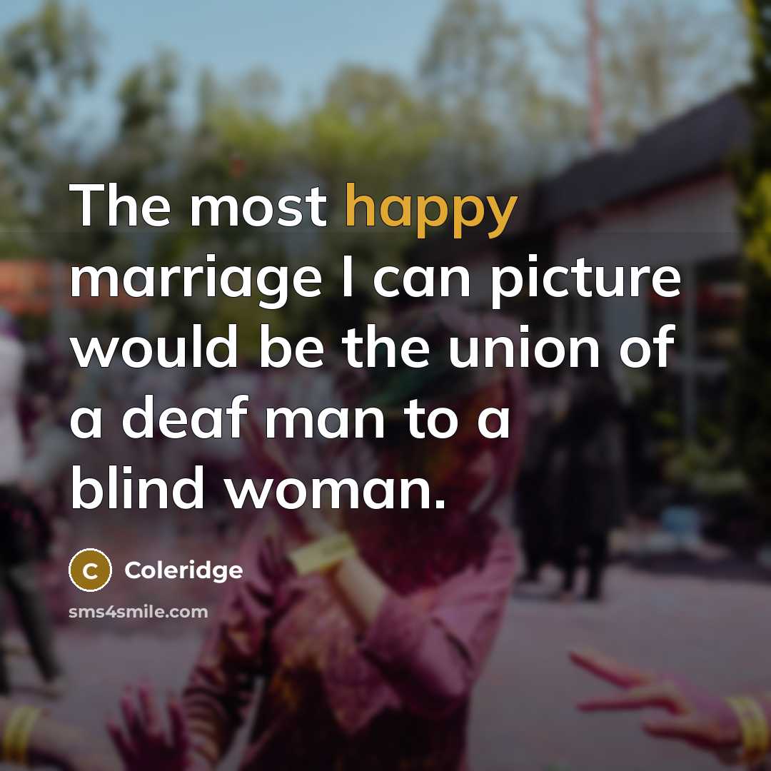 “The most happy marriage I can picture would be the…” quote by Coleridge