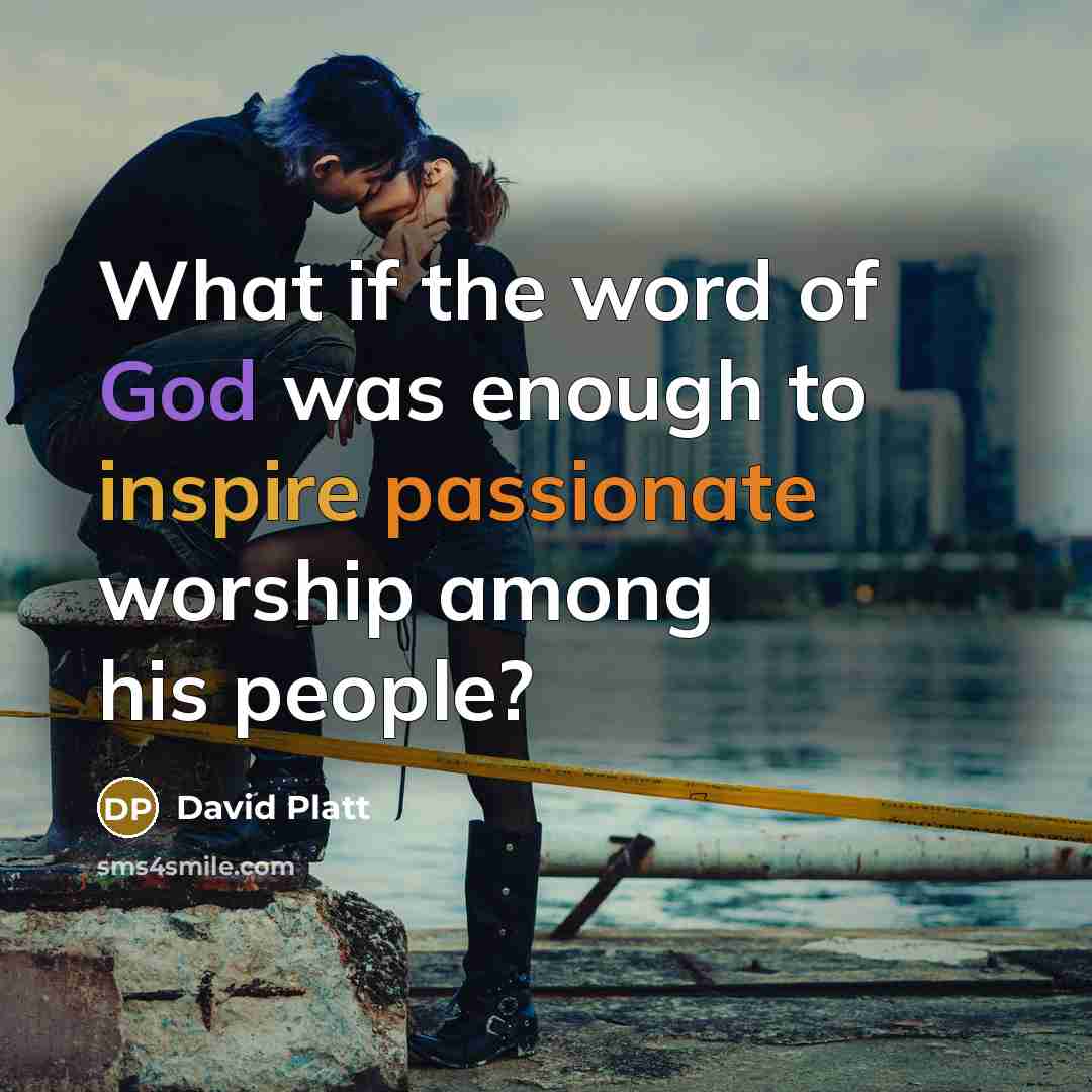 “What if the word of God was enough to inspire…” quote by David Platt