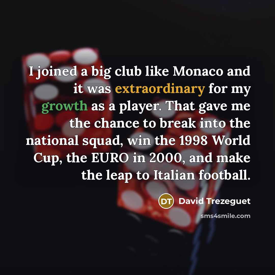 “I joined a big club like Monaco and it was…” quote by David Trezeguet