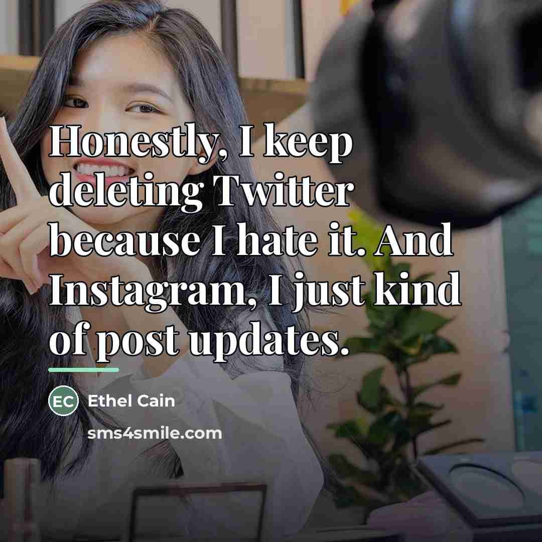 “Honestly, I keep deleting Twitter because I hate it. And…” quote by Ethel Cain