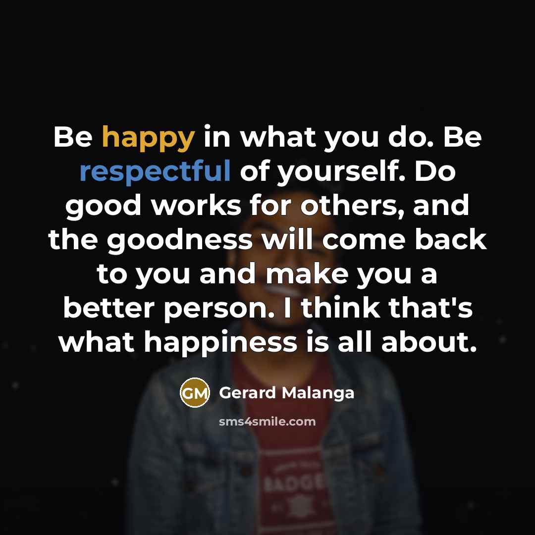 “Be happy in what you do. Be respectful of yourself.…” quote by Gerard Malanga
