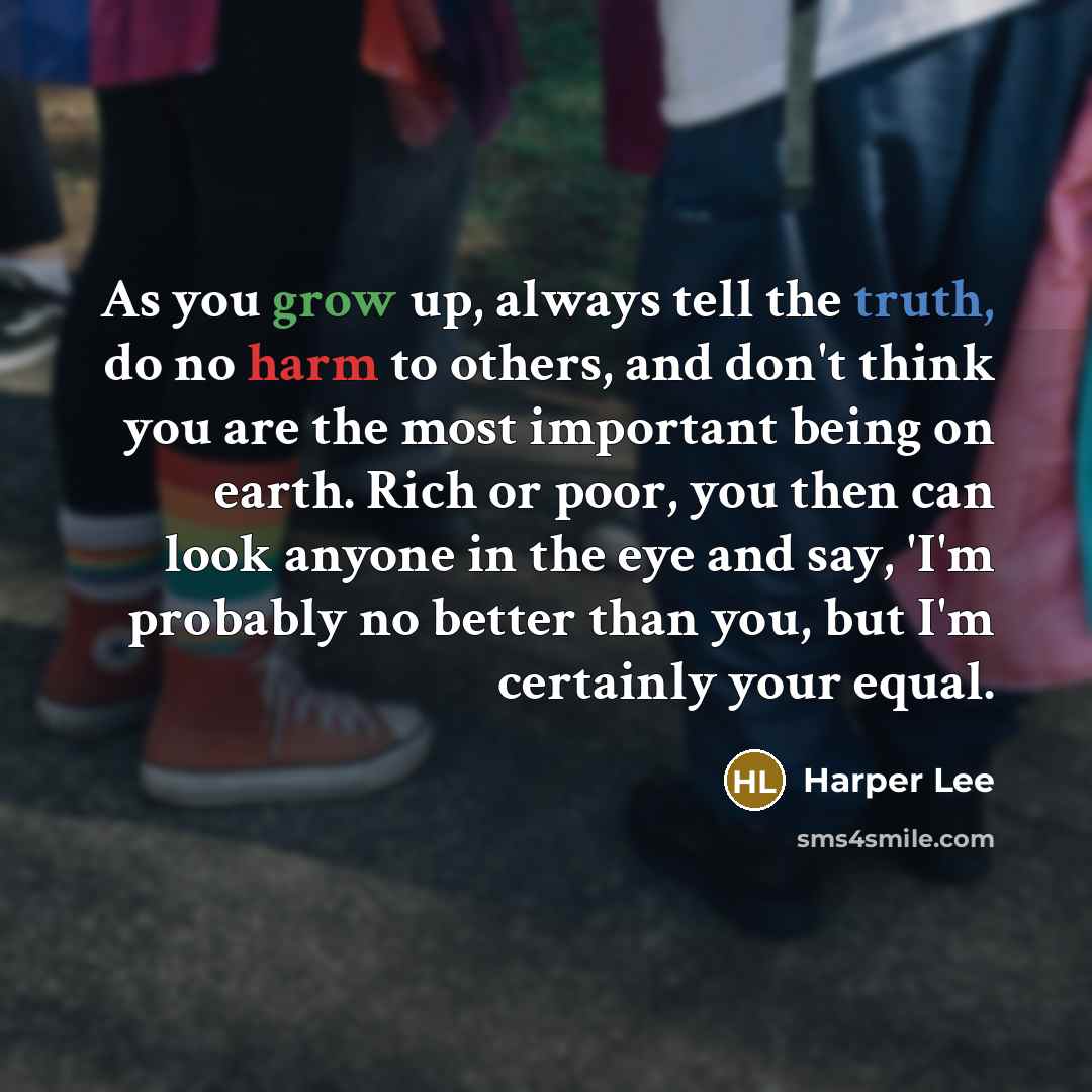 “As you grow up, always tell the truth, do no…” quote by Harper Lee