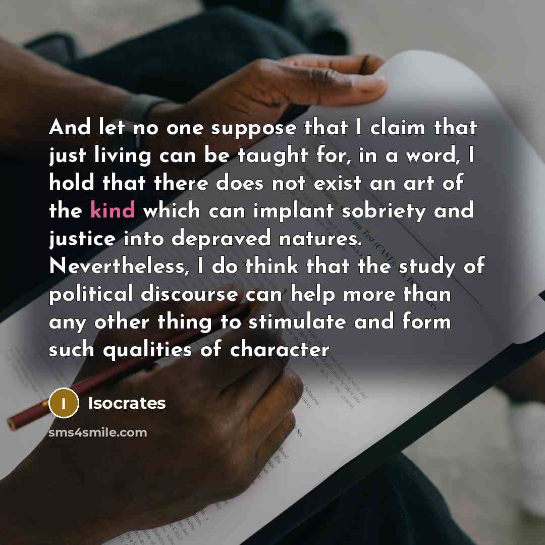 “And let no one suppose that I claim that just…” quote by Isocrates