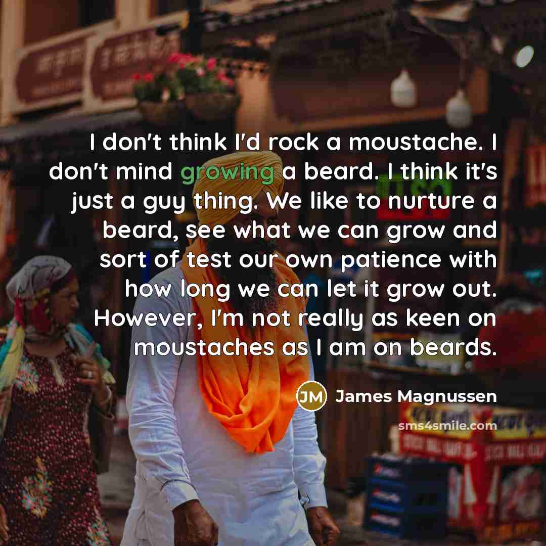 “I don't think I'd rock a moustache. I don't mind…” quote by James Magnussen
