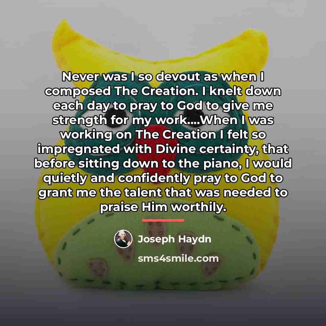 “Never was I so devout as when I composed The…” quote by Joseph Haydn