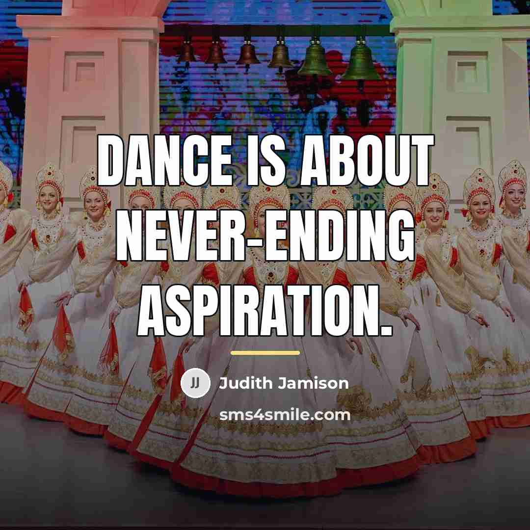 “Dance is about never-ending aspiration.…” quote by Judith Jamison