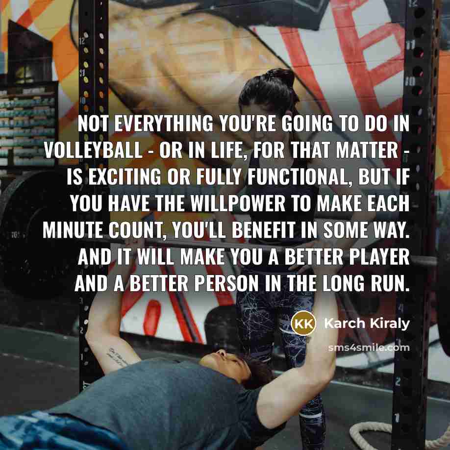 “Not everything you're going to do in volleyball - or…” quote by Karch Kiraly