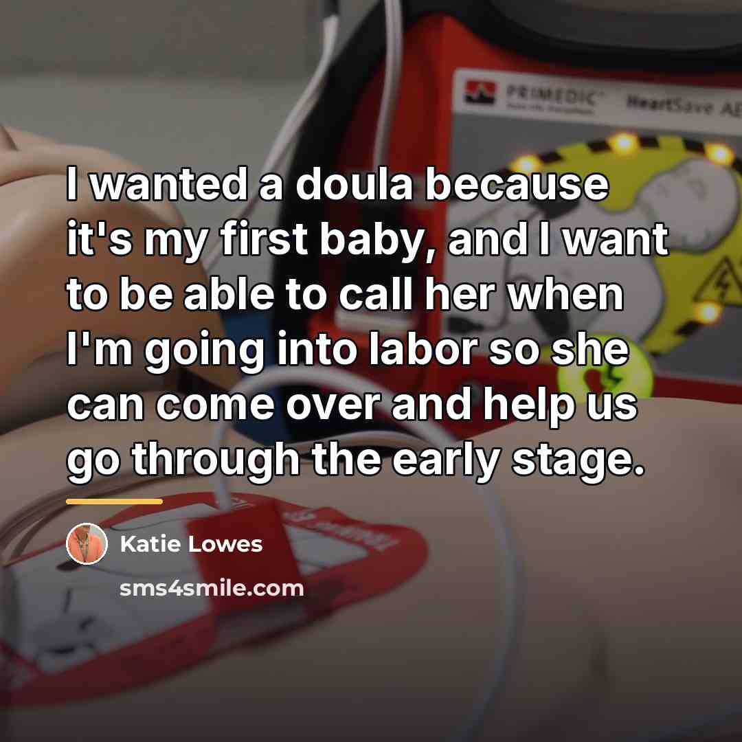 “I wanted a doula because it's my first baby, and…” quote by Katie Lowes