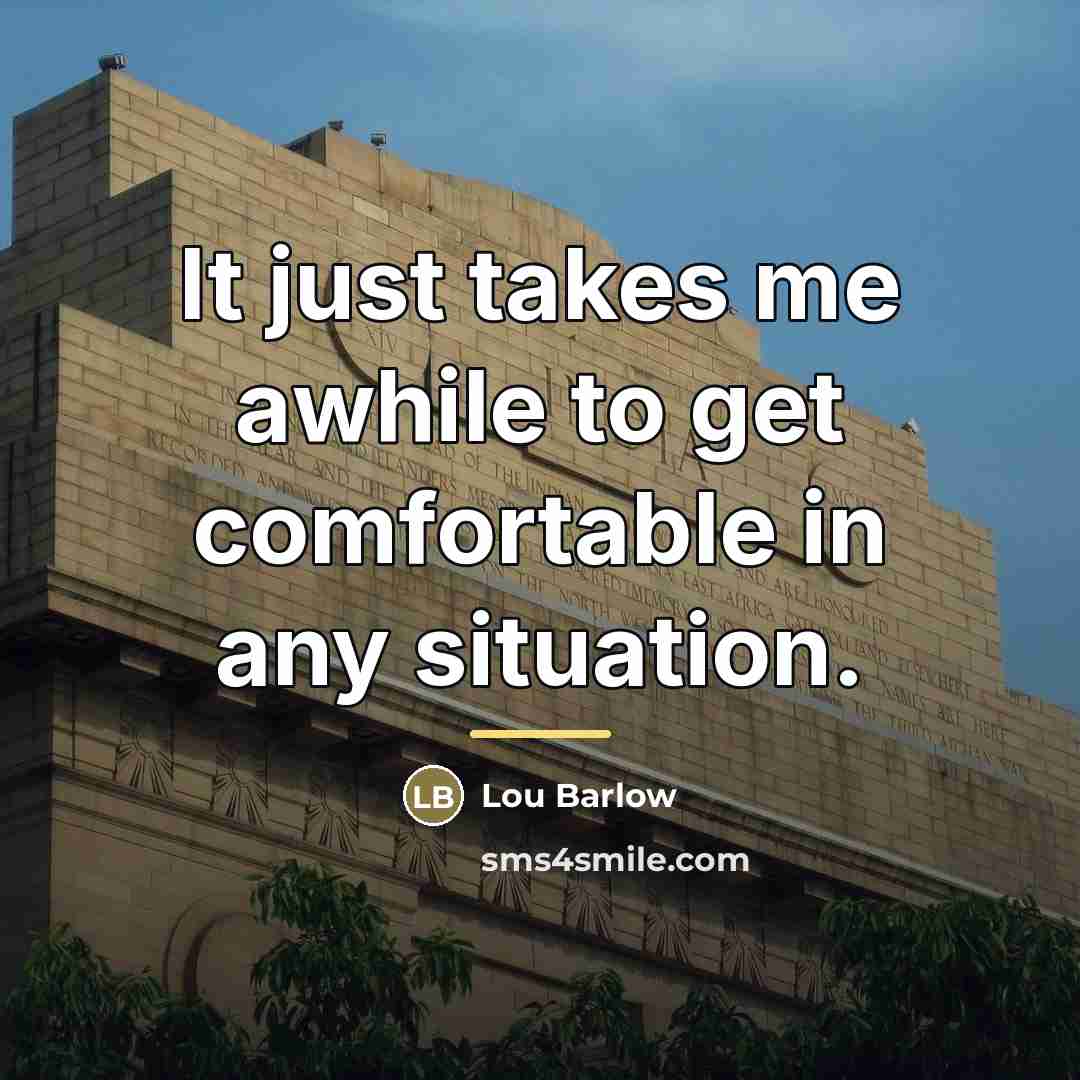 “It just takes me awhile to get comfortable in any…” quote by Lou Barlow