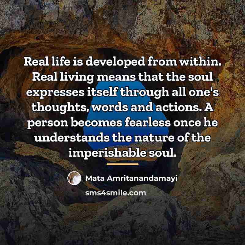 “Real life is developed from within. Real living means that…” quote by Mata Amritanandamayi
