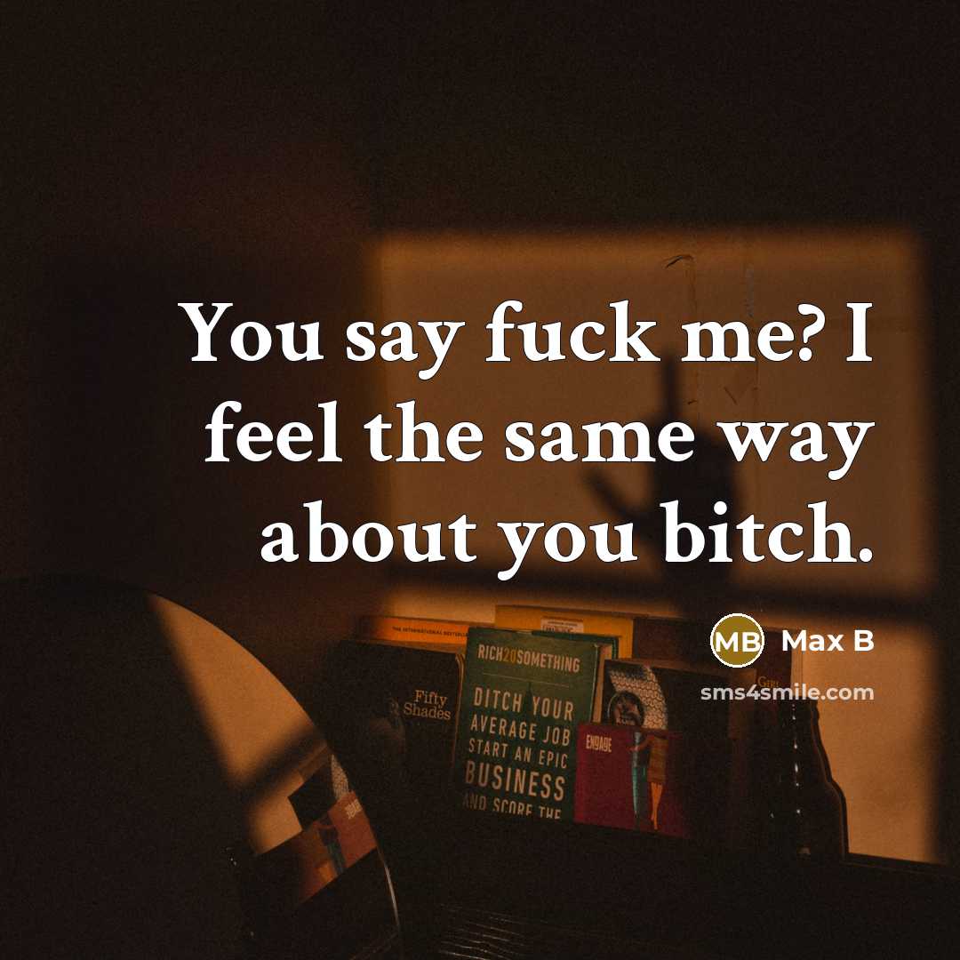 “You say fuck me? I feel the same way about…” quote by Max B