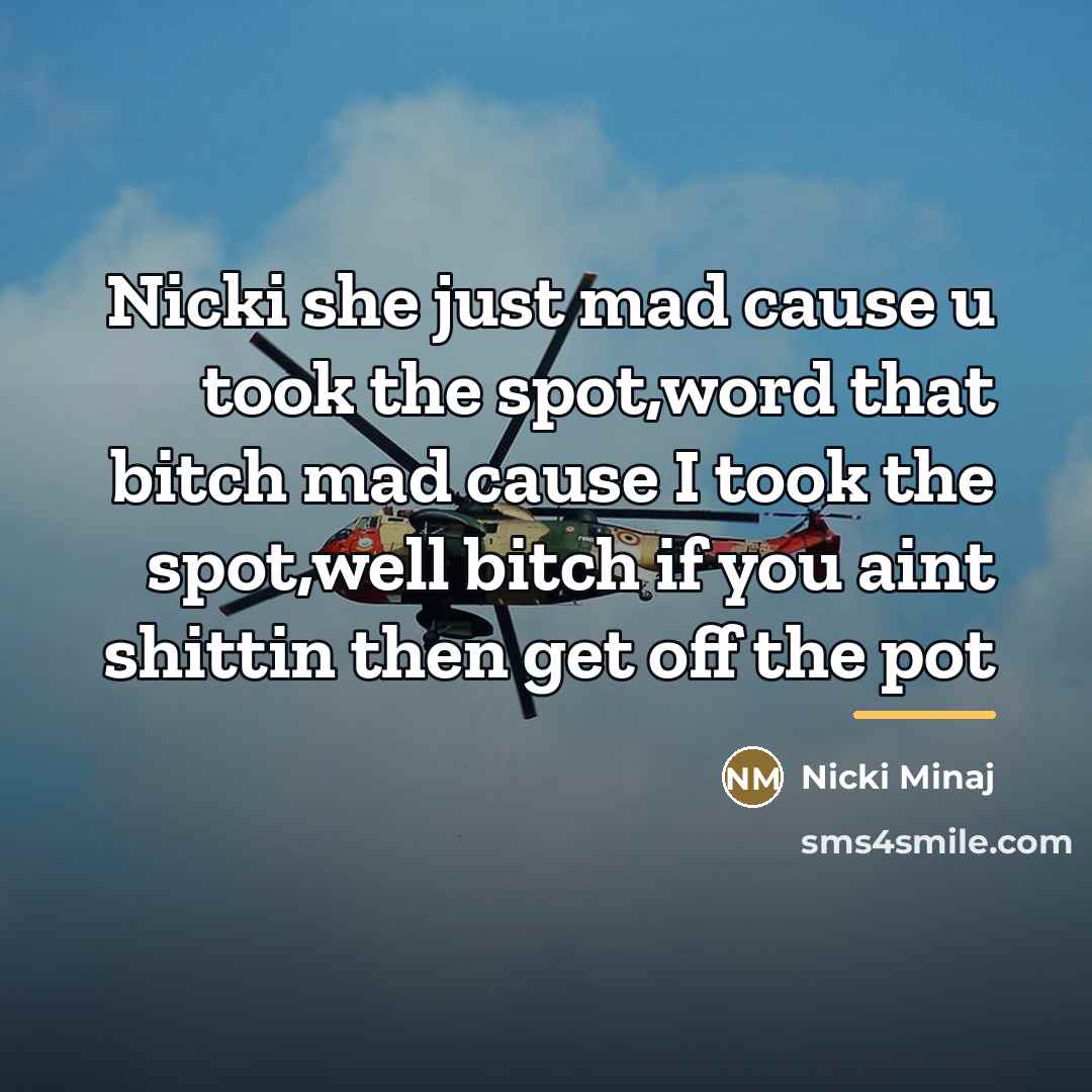“Nicki she just mad cause u took the spot,word that…” quote by Nicki Minaj