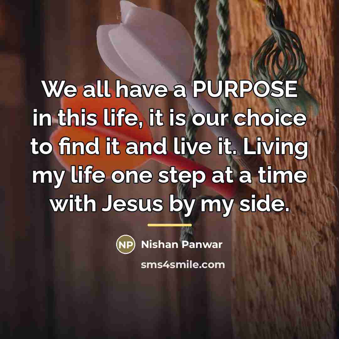 “We all have a PURPOSE in this life, it is…” quote by Nishan Panwar