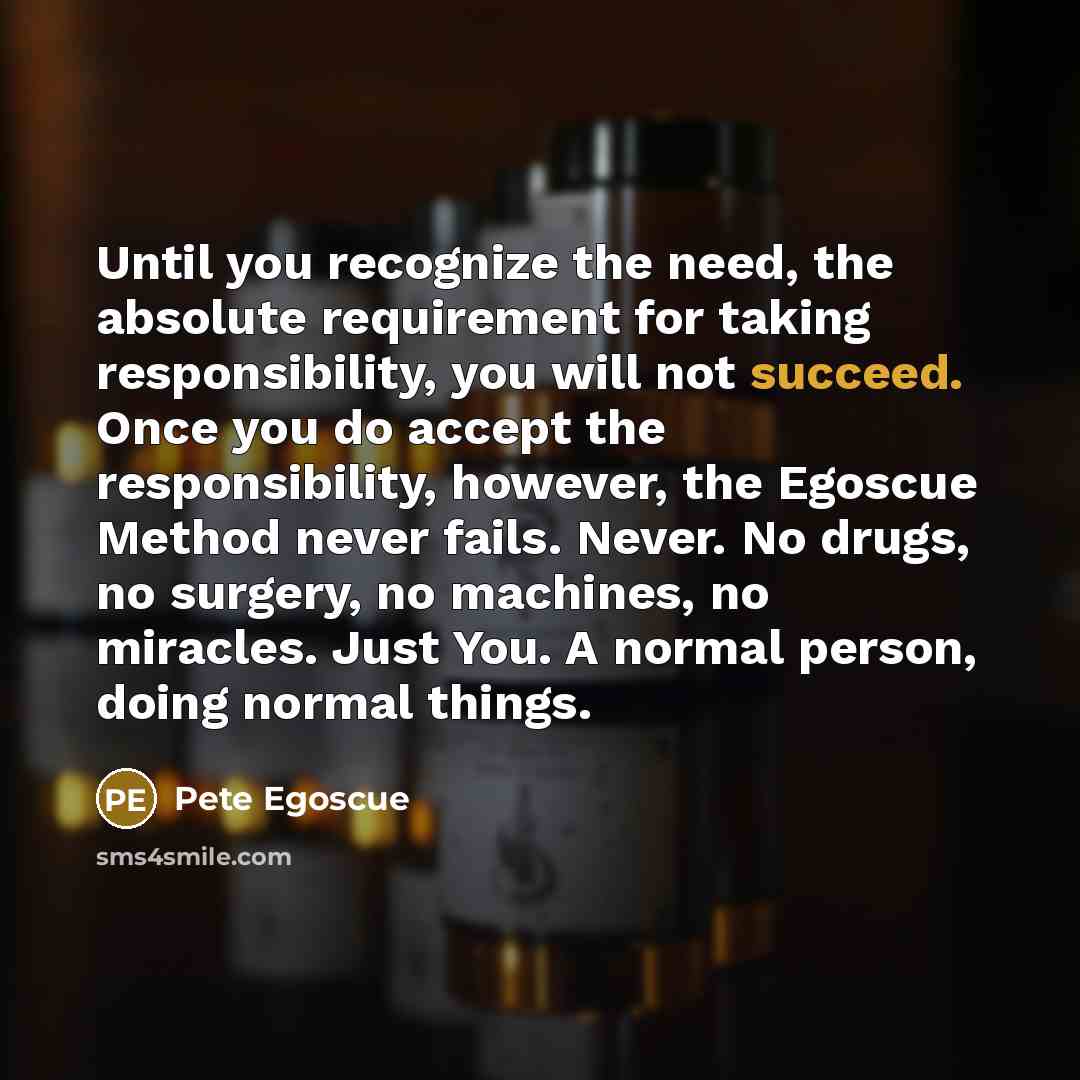 “Until you recognize the need, the absolute requirement for taking…” quote by Pete Egoscue