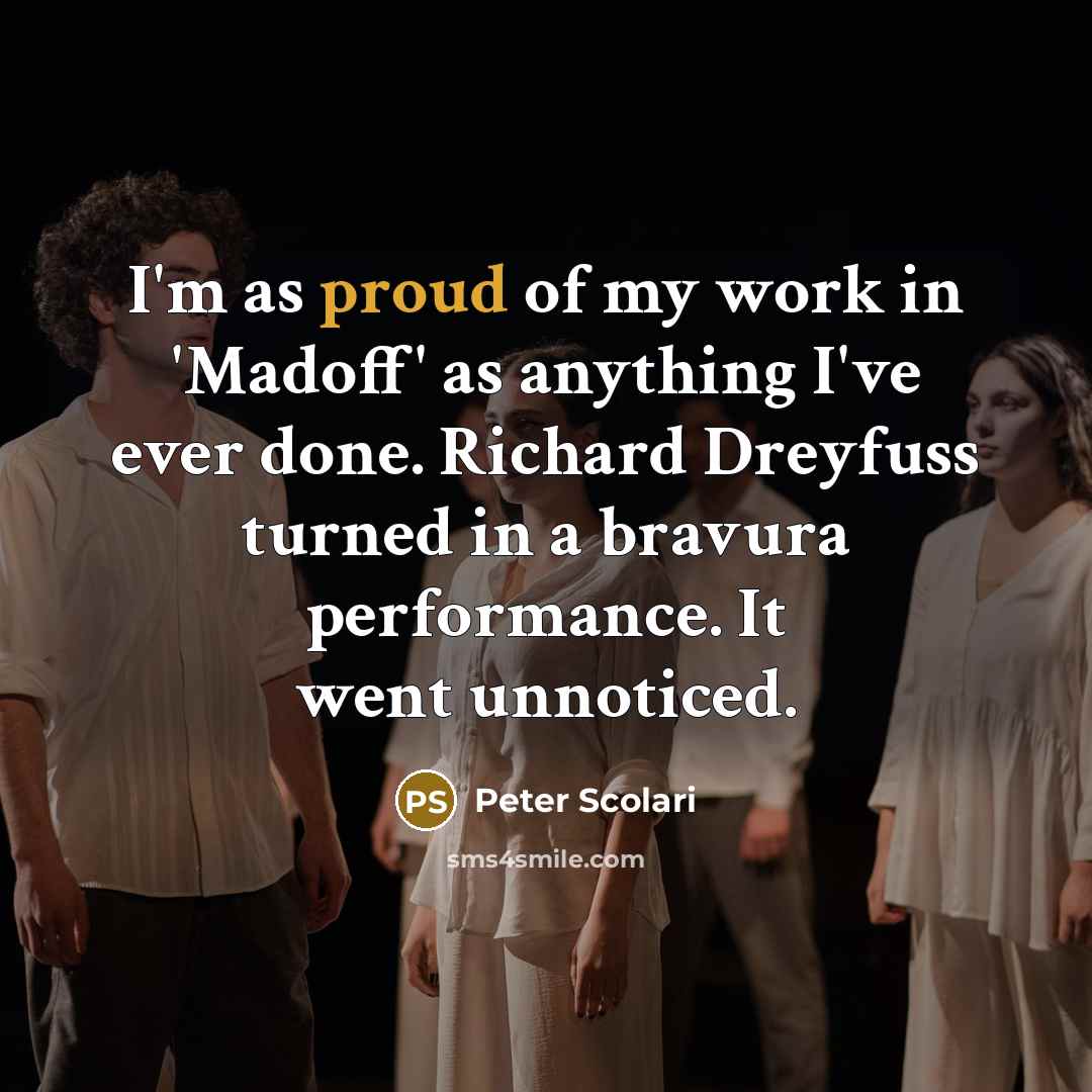 “I'm as proud of my work in 'Madoff' as anything…” quote by Peter Scolari