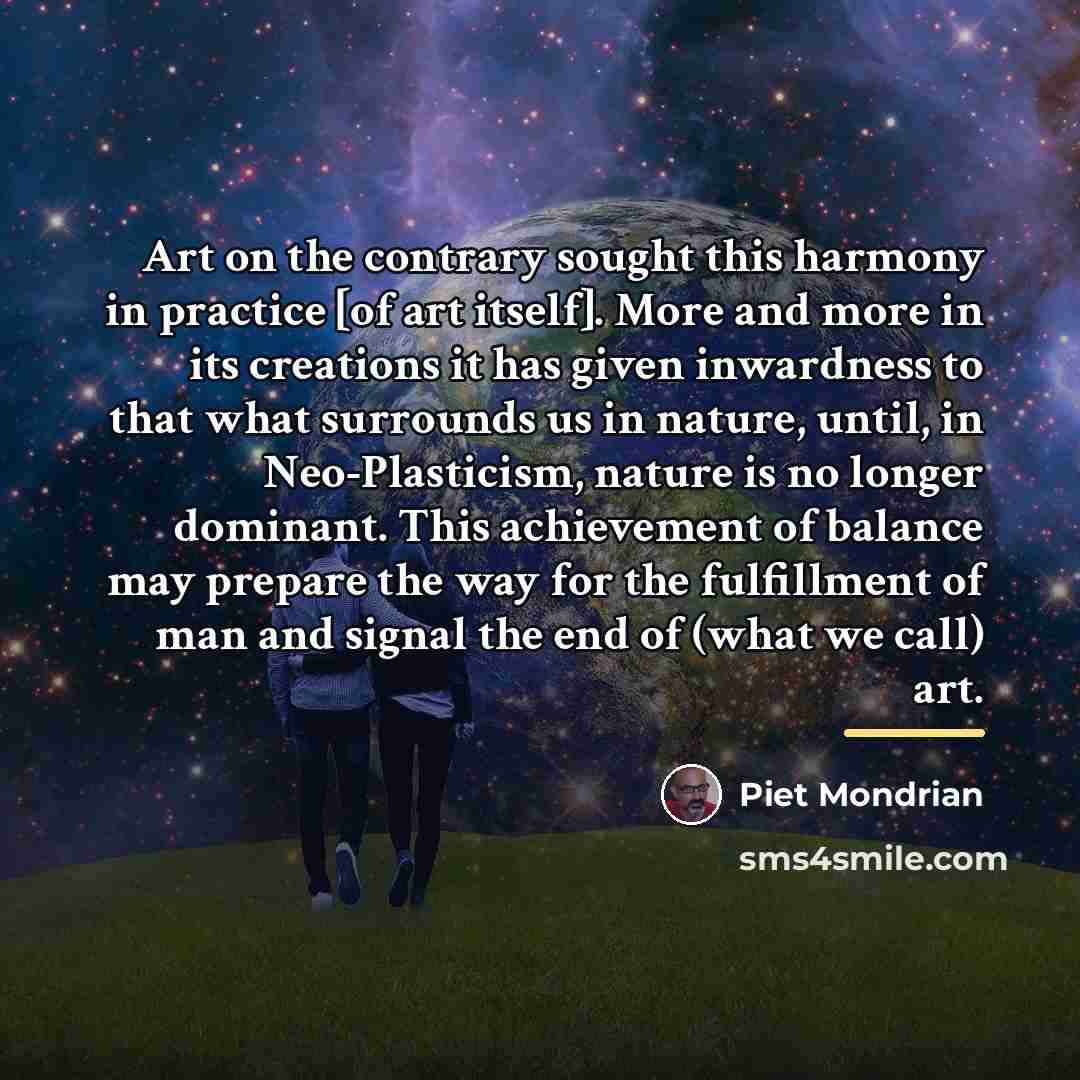 “Art on the contrary sought this harmony in practice [of…” quote by Piet Mondrian